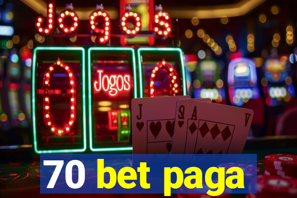 70 bet paga